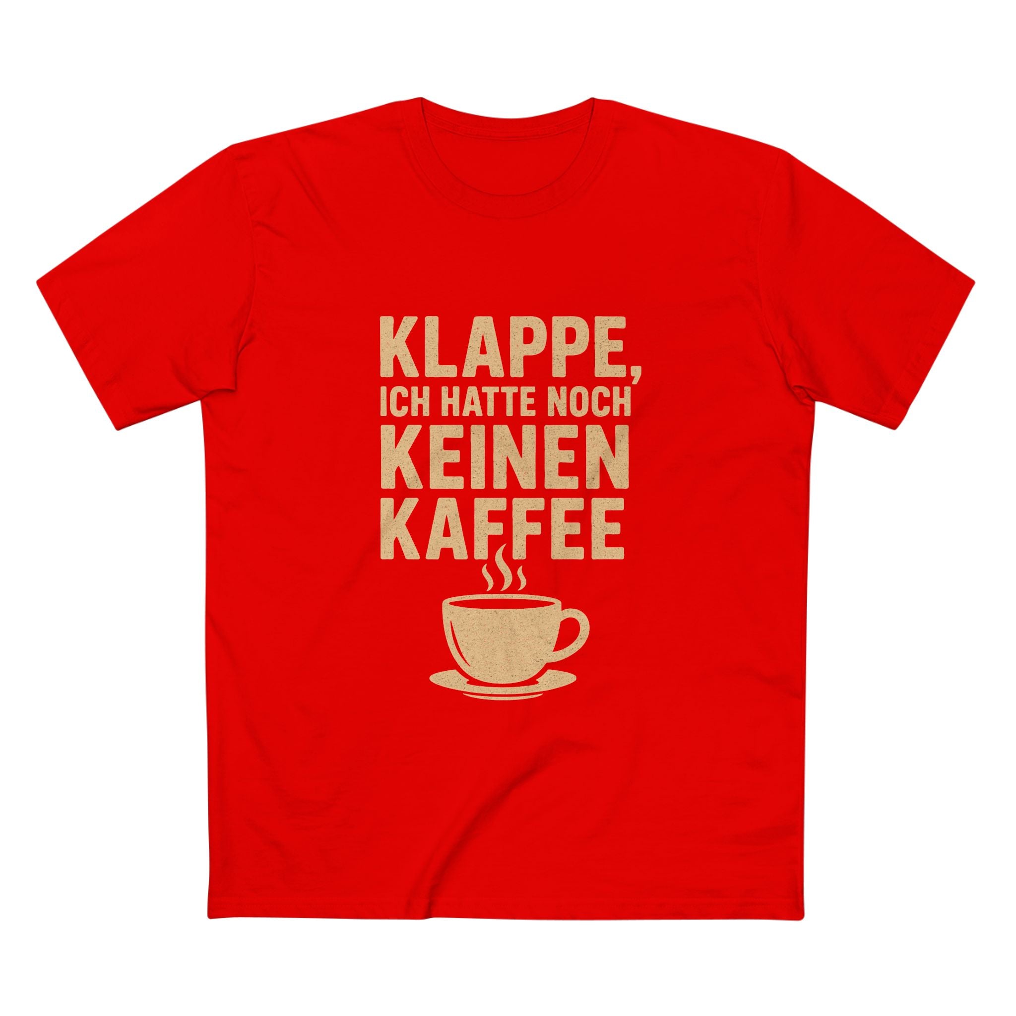 KLAPPE, ICH HATTE NOCH KEINEN KAFFEE - Unisex T-Shirts