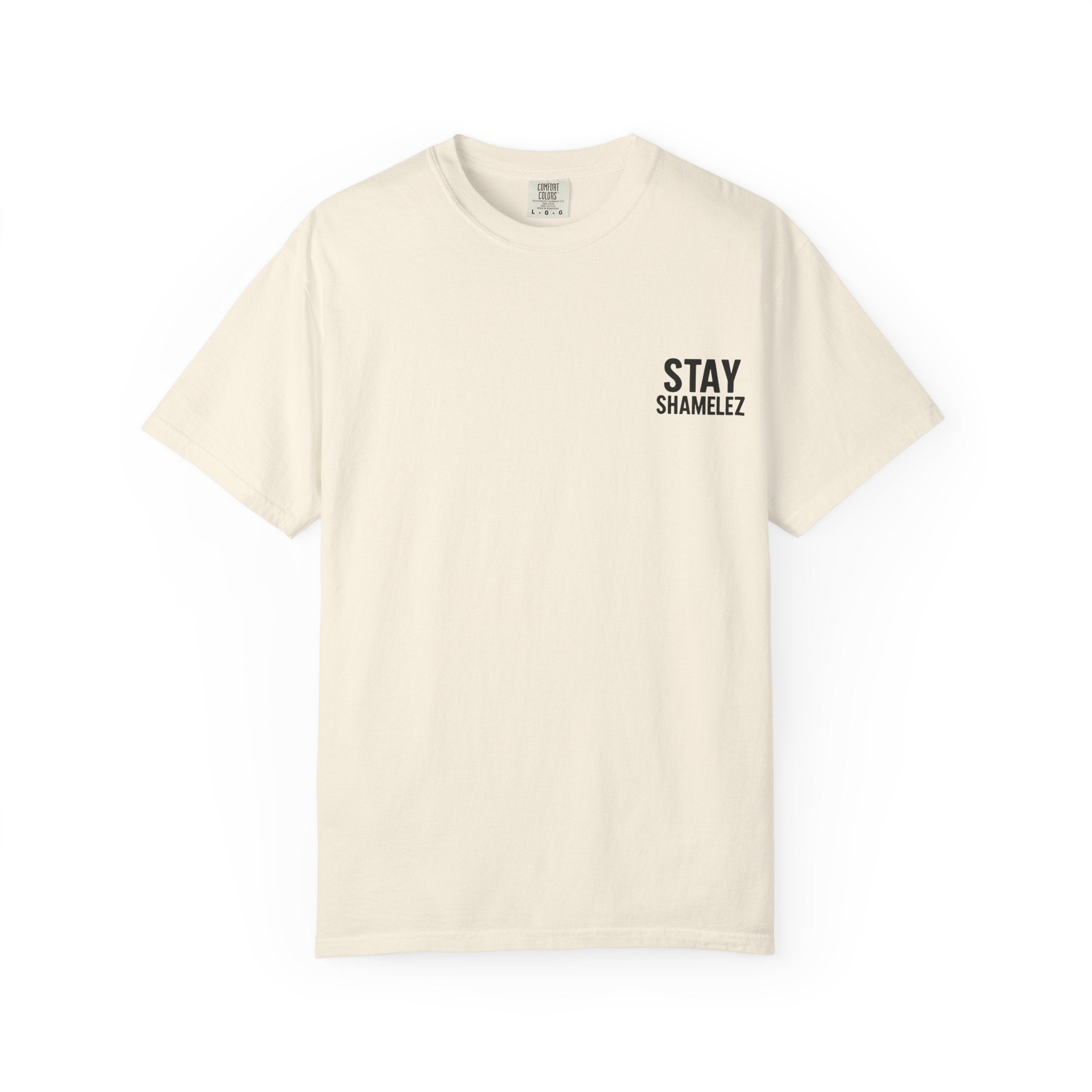 Stay Shamelez Unisex Garment-Dyed T-Shirt