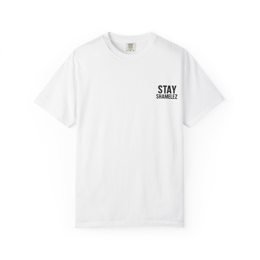 Stay Shamelez Unisex Garment-Dyed T-Shirt