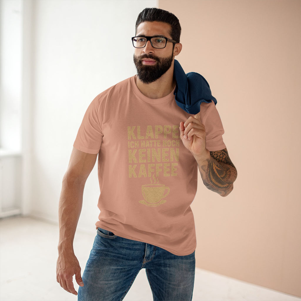 KLAPPE, ICH HATTE NOCH KEINEN KAFFEE - Unisex T-Shirts