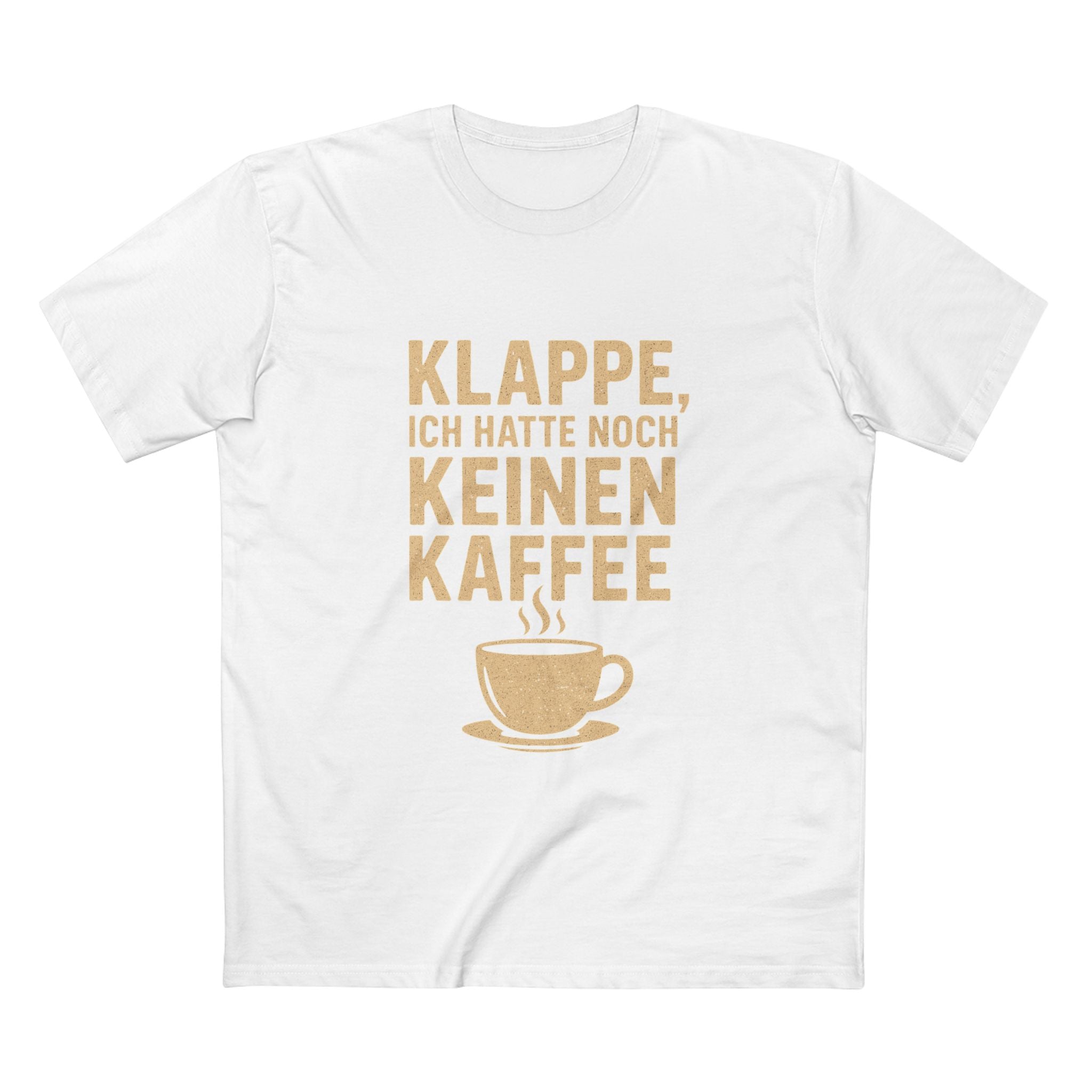 KLAPPE, ICH HATTE NOCH KEINEN KAFFEE - Unisex T-Shirts