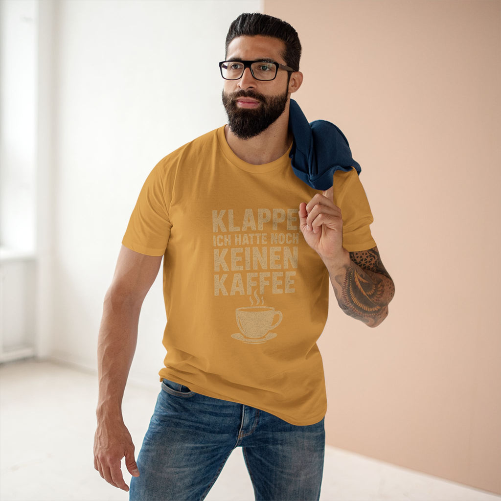 KLAPPE, ICH HATTE NOCH KEINEN KAFFEE - Unisex T-Shirts
