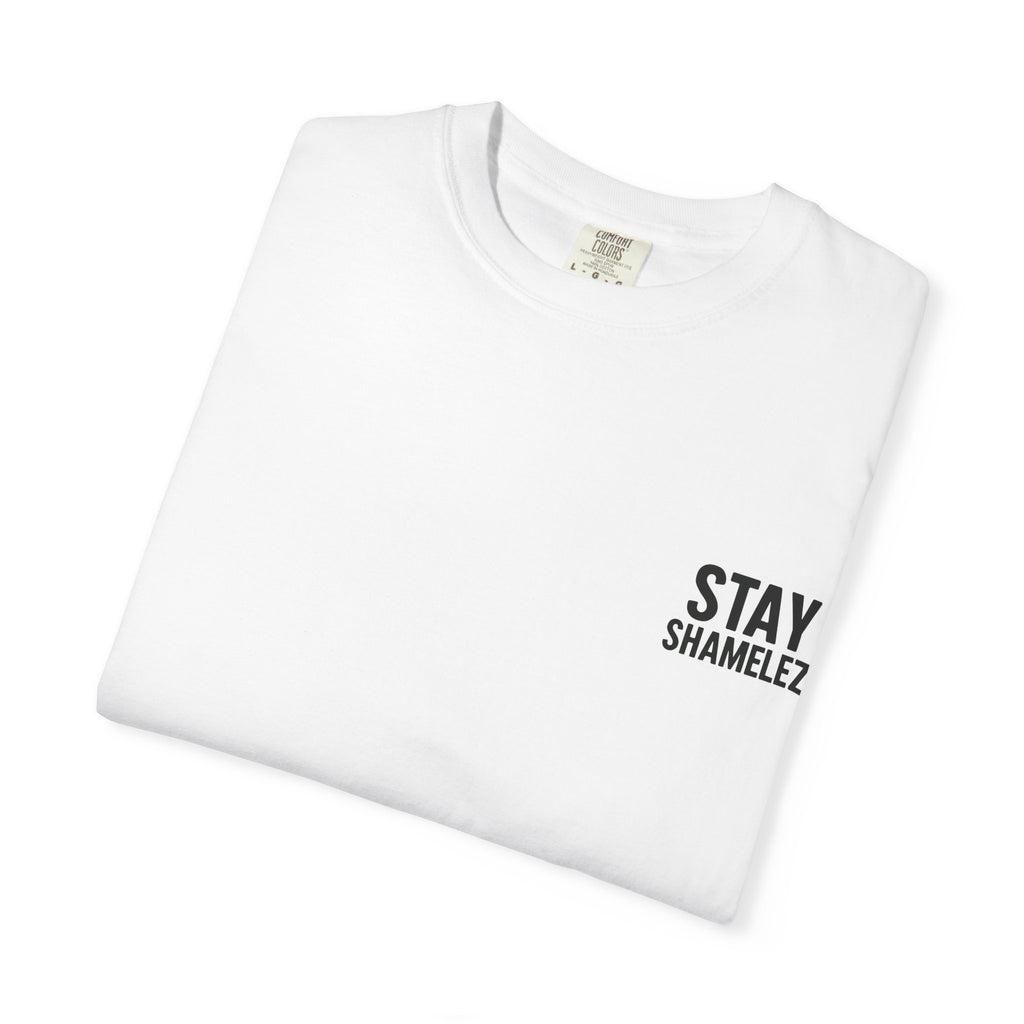 Stay Shamelez Unisex Garment-Dyed T-Shirt