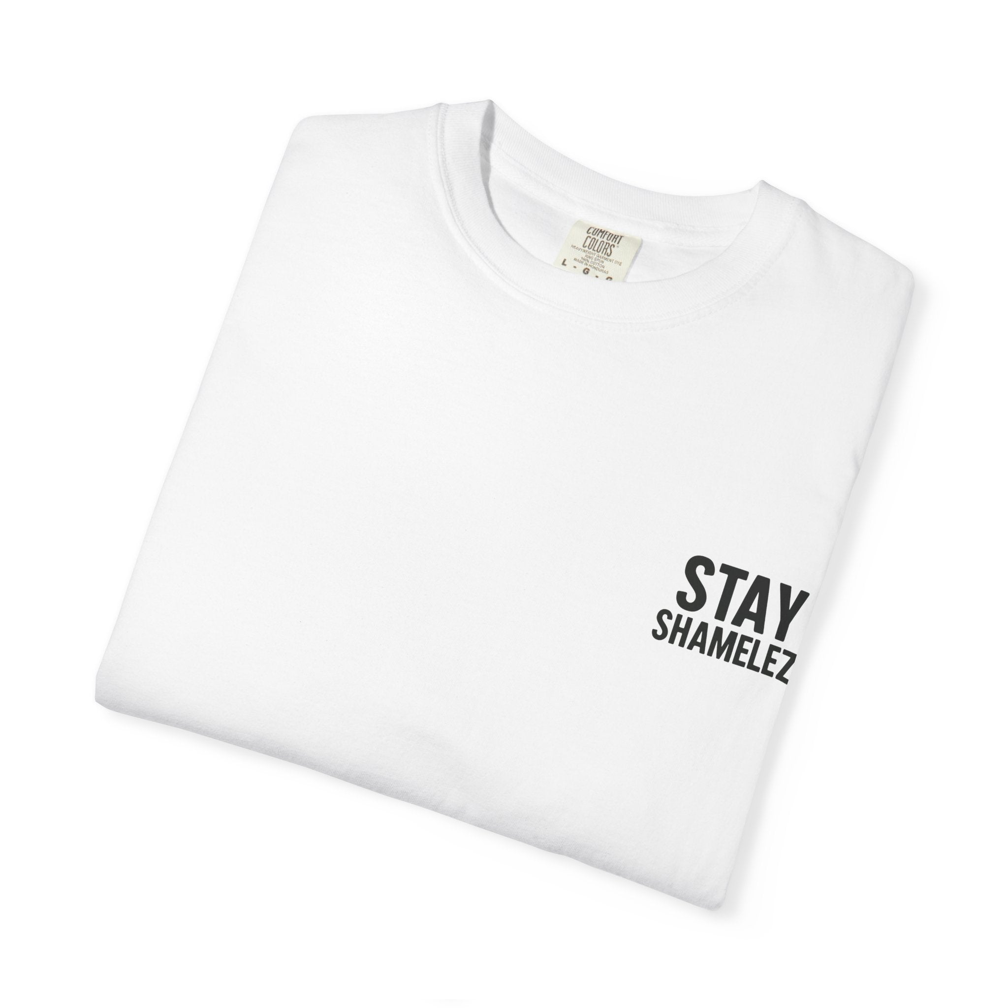 Stay Shamelez Unisex Garment-Dyed T-Shirt
