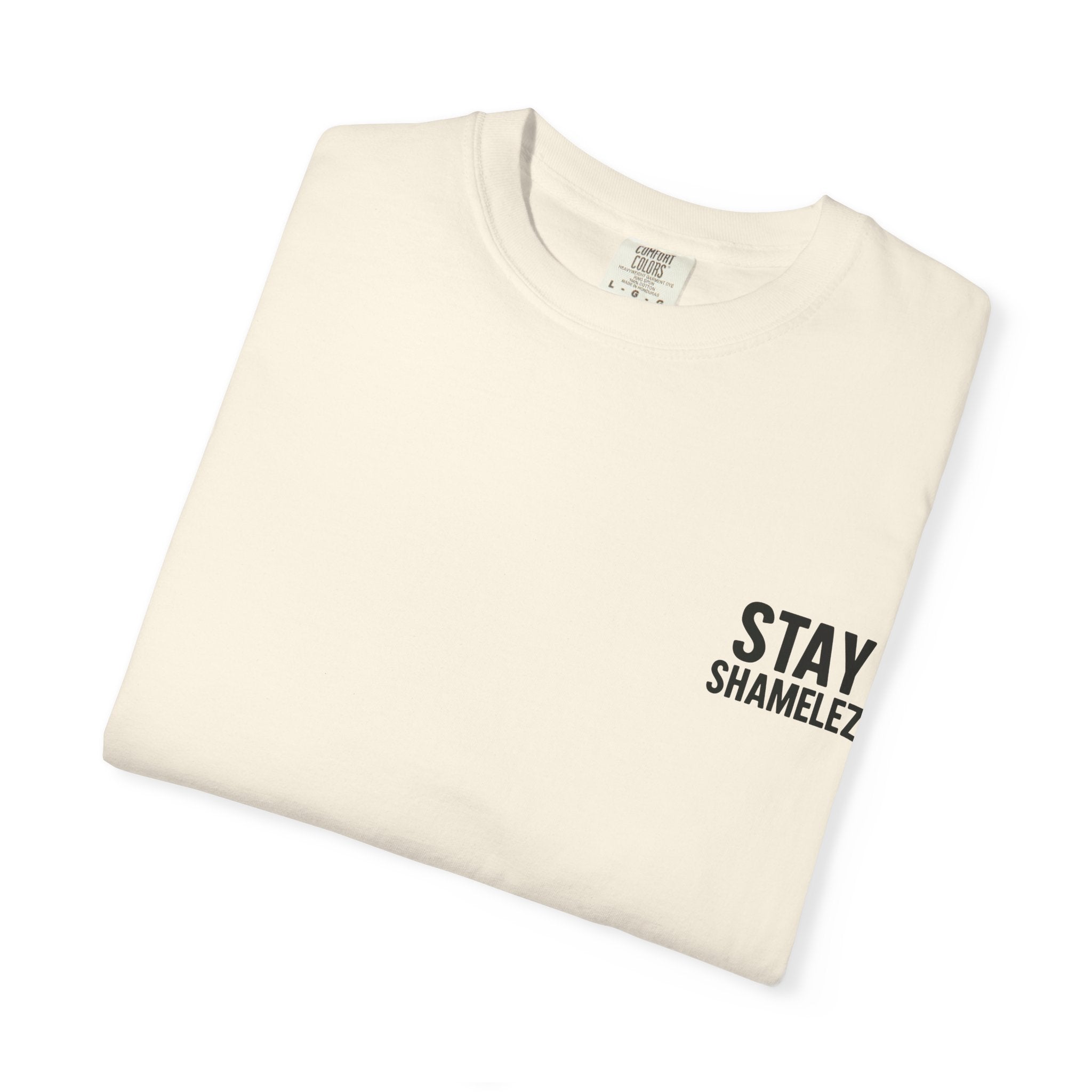 Stay Shamelez Unisex Garment-Dyed T-Shirt
