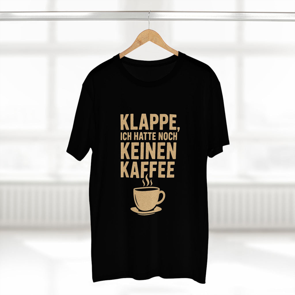 KLAPPE, ICH HATTE NOCH KEINEN KAFFEE - Unisex T-Shirts
