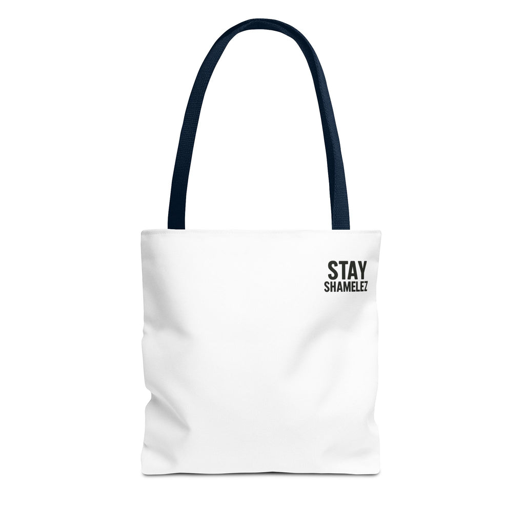 Stay Shamelez Tote Bag