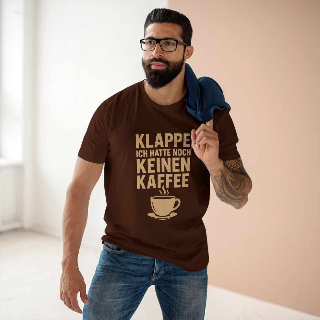 KLAPPE, ICH HATTE NOCH KEINEN KAFFEE - Unisex T-Shirts