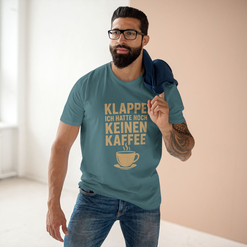 KLAPPE, ICH HATTE NOCH KEINEN KAFFEE - Unisex T-Shirts