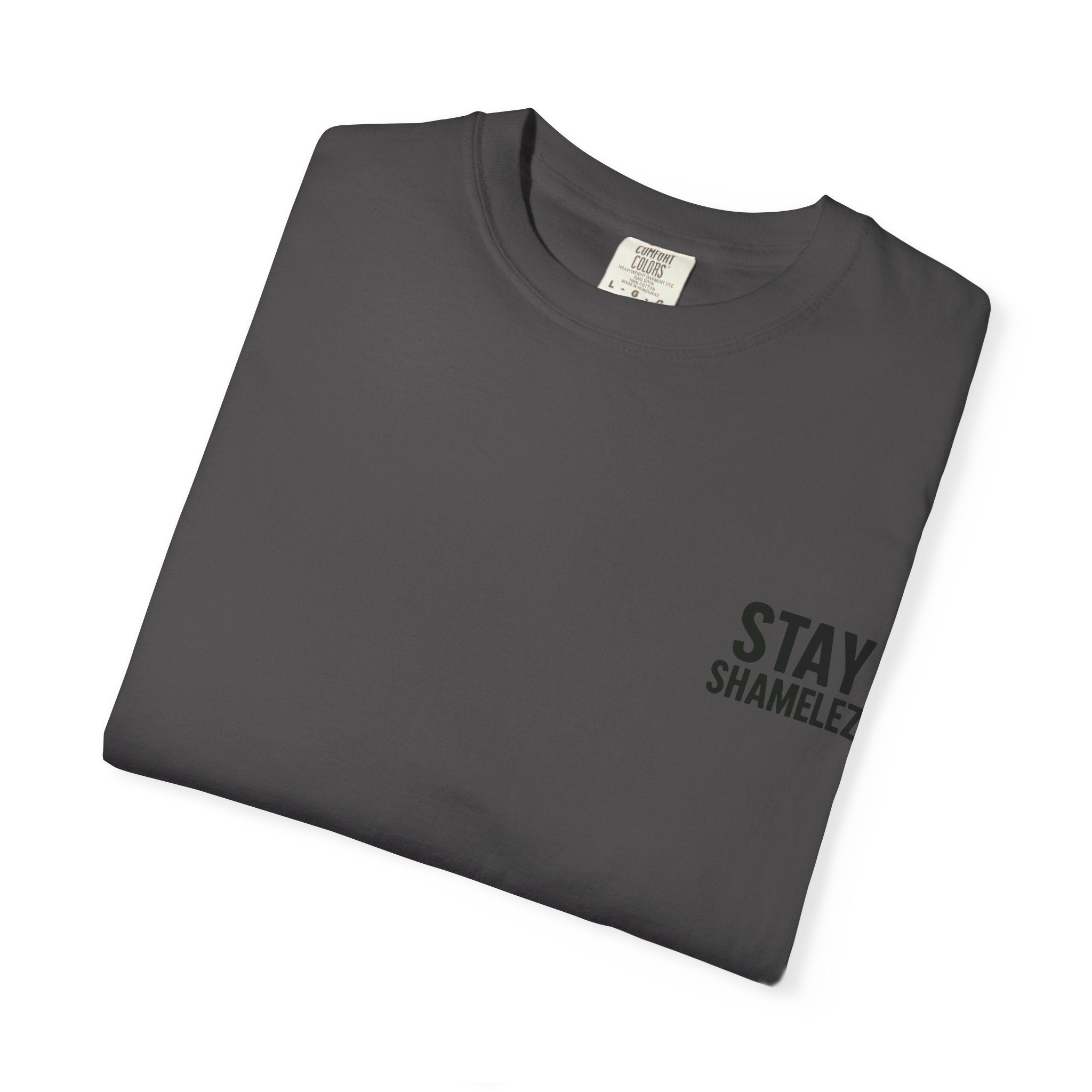 Stay Shamelez Unisex Garment-Dyed T-Shirt