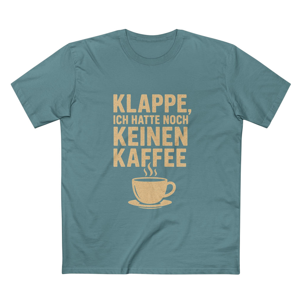 KLAPPE, ICH HATTE NOCH KEINEN KAFFEE - Unisex T-Shirts