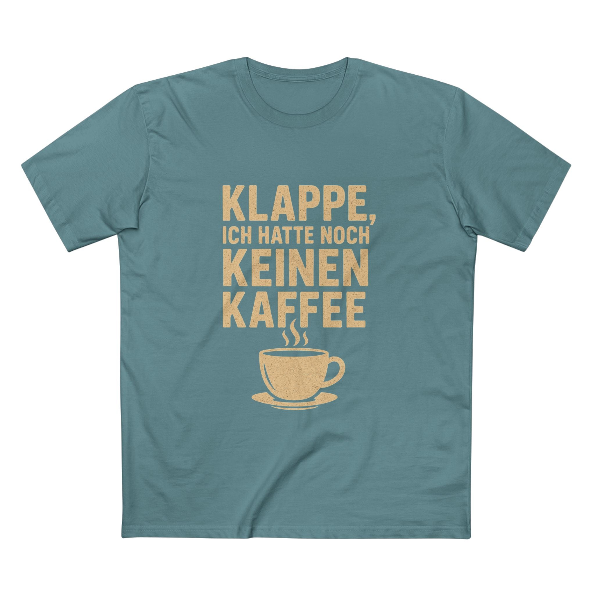 KLAPPE, ICH HATTE NOCH KEINEN KAFFEE - Unisex T-Shirts