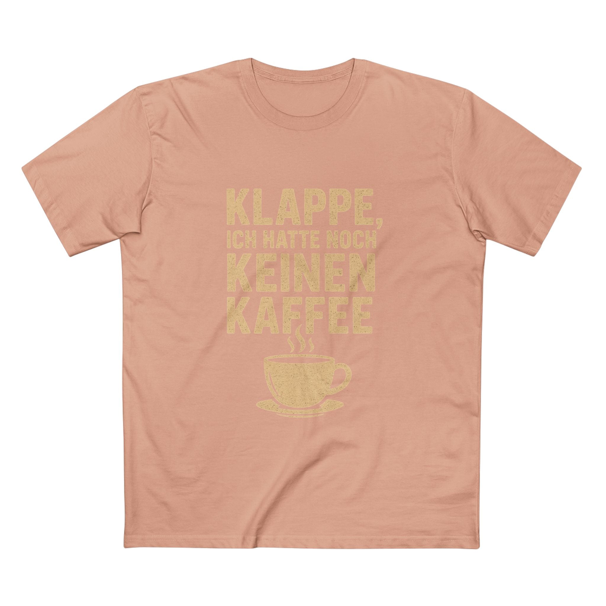 KLAPPE, ICH HATTE NOCH KEINEN KAFFEE - Unisex T-Shirts