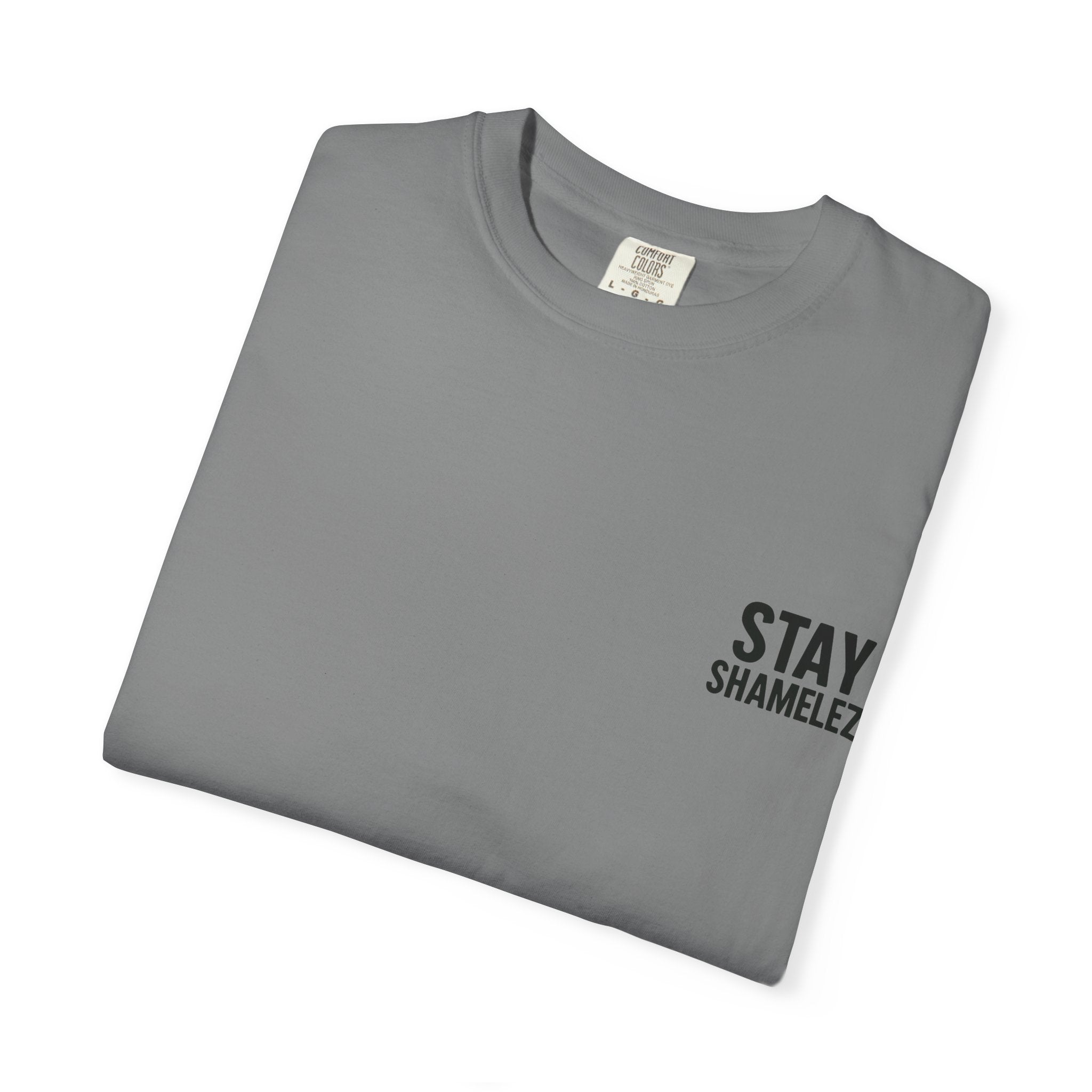 Stay Shamelez Unisex Garment-Dyed T-Shirt